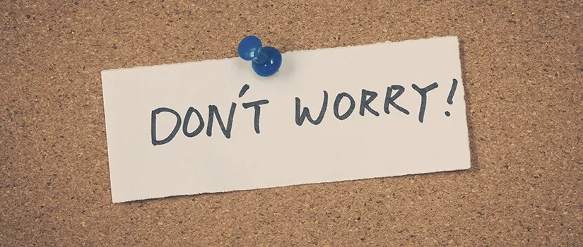 My Friend Said, Don't Worry!